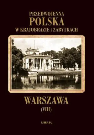 Przedwojenna Polska...T.08 Warszawa