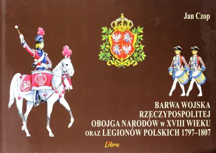Barwa Wojska Rzeczypospolitej Obojga Narodów w XVIII wieku oraz Legionów Polskich 1797-1807