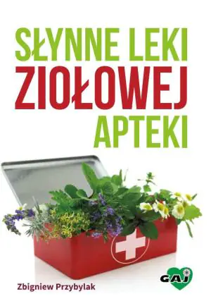 Słynne leki ziołowej apteki