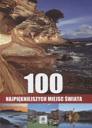 Unica. 100 najpiękniejszych miejsc świata