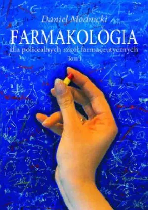 Farmakologia dla policealnych szkół farmaceutycznych tom 1