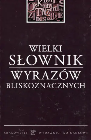 Wielki słownik wyrazów bliskoznacznych