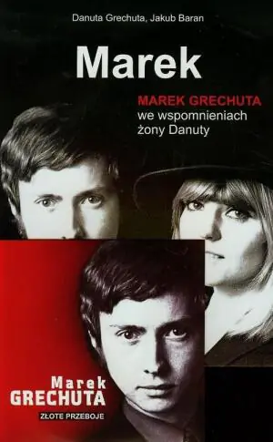 Marek. Marek Grechuta we wspomnieniach żony Danuty