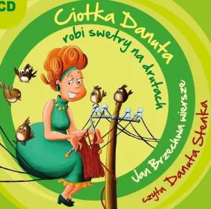 Ciotka Danuta robi swetry na drutach. Jan Brzechwa wiersze