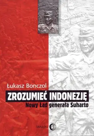 Zrozumieć Indonezję. Nowy ład generała Suharto