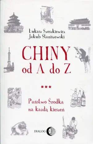 Chiny od A do Z. Państwo Środka na każdą kieszeń