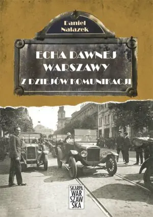 Z dziejów komunikacji. Echa dawnej Warszawy