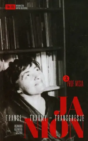 Janion. Transe. Traumy. Transgresje. Prof. Misia. Tom 2