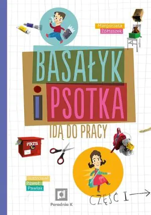 Basałyk i Psotka idą do pracy. Część 1