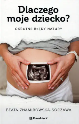 Dlaczego moje dziecko? Okrutne prawa natury