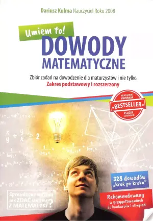 Dowody matematyczne. Zbiór zadań na dowodzenie dla maturzystów i nie tylko. Zakres podstawowy i rozszerzony