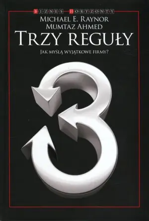 Trzy reguły. Jak myślą wyjątkowe firmy?