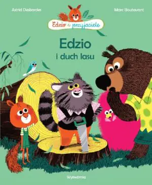 Edzio i przyjaciele Edzio i duch lasu