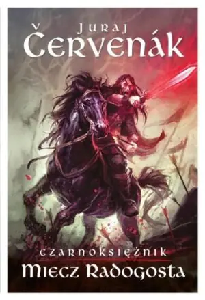 Miecz Radogosta. Czarnoksiężnik. Tom 2