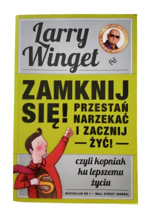 Zamknij się przestań narzekać i zacznij żyć