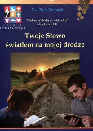 Twoje Słowo światłem na mojej drodze. Podręcznik do nauki religii dla klasy VII