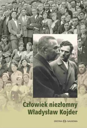 Człowiek niezłomny. Władysław Kojder