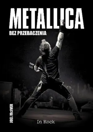 Metallica. Bez przebaczenia