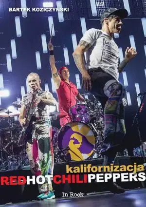 Red Hot Chili Peppers. Kalifornizacja