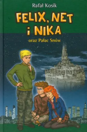 Felix, Net i Nika oraz Pałac Snów. Tom 3