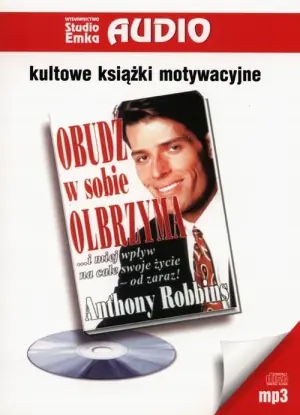 Obudź w sobie olbrzyma i miej wpływ na całe swoje życie od zaraz