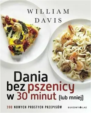 Dania bez pszenicy w 30 minut (lub mniej)