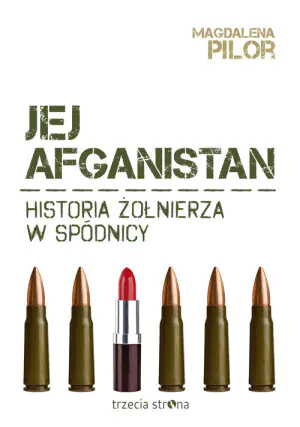 Jej Afganistan. Historia żołnierza w spódnicy