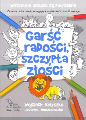 Garść radości, szczypta złości