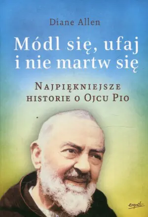 Módl się, ufaj, nie martw się