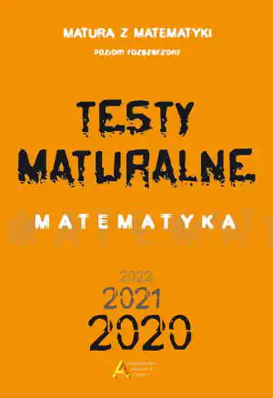 Matura. Testy maturalne. Matematyka. Poziom rozszerzony 2020