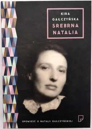 Srebrna Natalia. Opowieść o Natalii Gałczyńskiej