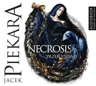 Przebudzenie. Necrosis. Tom 1