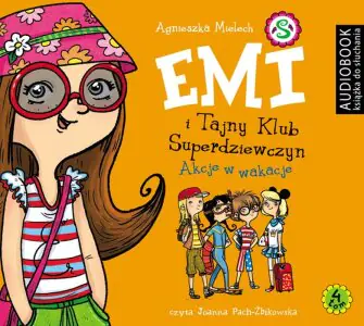 Akcje w wakacje. Emi i Tajny Klub Superdziewczyn. Tom 4