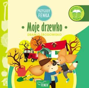 Przygody Fenka. Dbam o środowisko. Moje drzewko