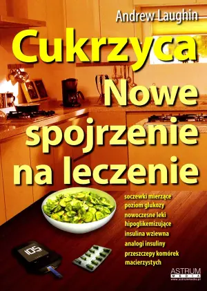 Cukrzyca. Nowe spojrzenie na leczenie