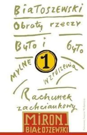 Utwory zebrane. Tom 1. Obroty rzeczy