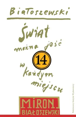 Świat można jeść w każdym miejscu. Utwory zebrane. Tom 14