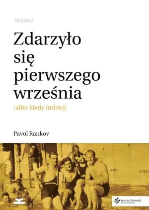 Zdarzyło się pierwszego września (albo kiedy indziej). Dramat