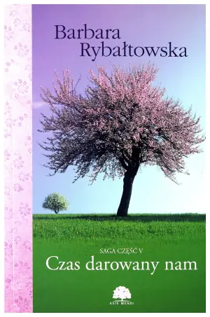 Czas darowany nam. Saga. Tom 5