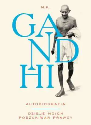 Autobiografia. Dzieje moich poszukiwań prawdy