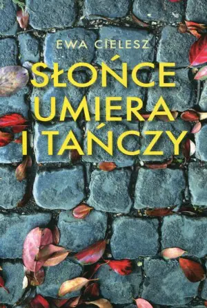 Słońce umiera i tańczy. Tom 1