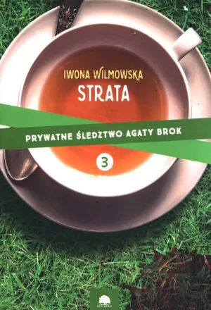 Strata. Prywatne śledztwo Agaty Brok. Tom 3