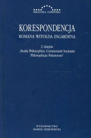 Korespondencja Romana Witolda Ingardena. Z dziejów Studia Philosophica Commentarii Societatis Philosophicae Polonorum