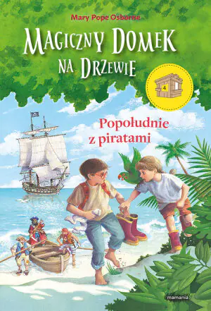 Magiczny domek na drzewie. Popołudnie z piratami