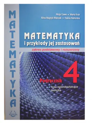Matematyka i przykłady jej zastosowań. Podręcznik. Klasa 4. Zakres podstawowy i rozszerzony