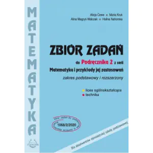 Matematyka i przykłady jej zastosowań. Zbiór zadań. Klasa 2. Zakres podstawowy i rozszerzony