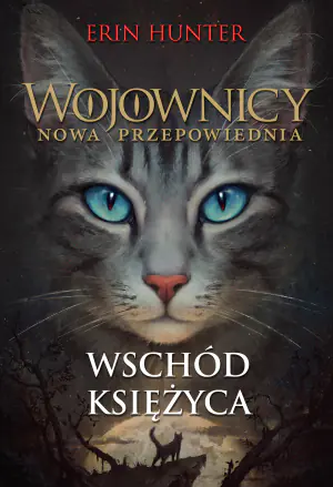 Wschód księżyca. Wojownicy. Nowa przepowiednia. Tom 2