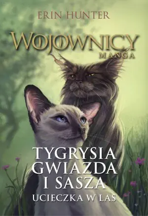 Tygrysia Gwiazda i Sasza. Ucieczka w las. Wojownicy. Manga. Tom 2