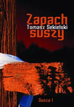 Zapach suszy. Susza. Tom 1