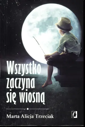 Wszystko zaczyna się wiosną